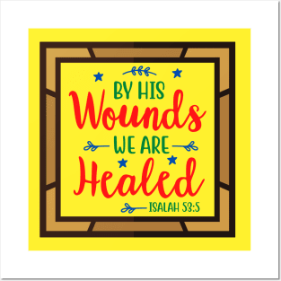 By His Wounds We Are Healed Posters and Art